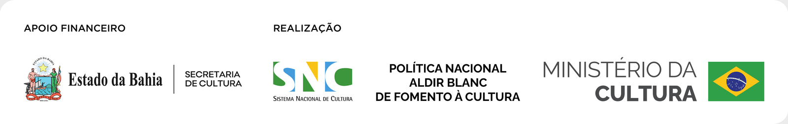 Apoio financeiro: Estado da Bahia — Secretaria de Cultura. Realização: Sistema Nacional de Cultura; Política Nacional Aldir Blanc de Fomento à Cultura; Ministério da Cultura — Governo Federal do Brasil.